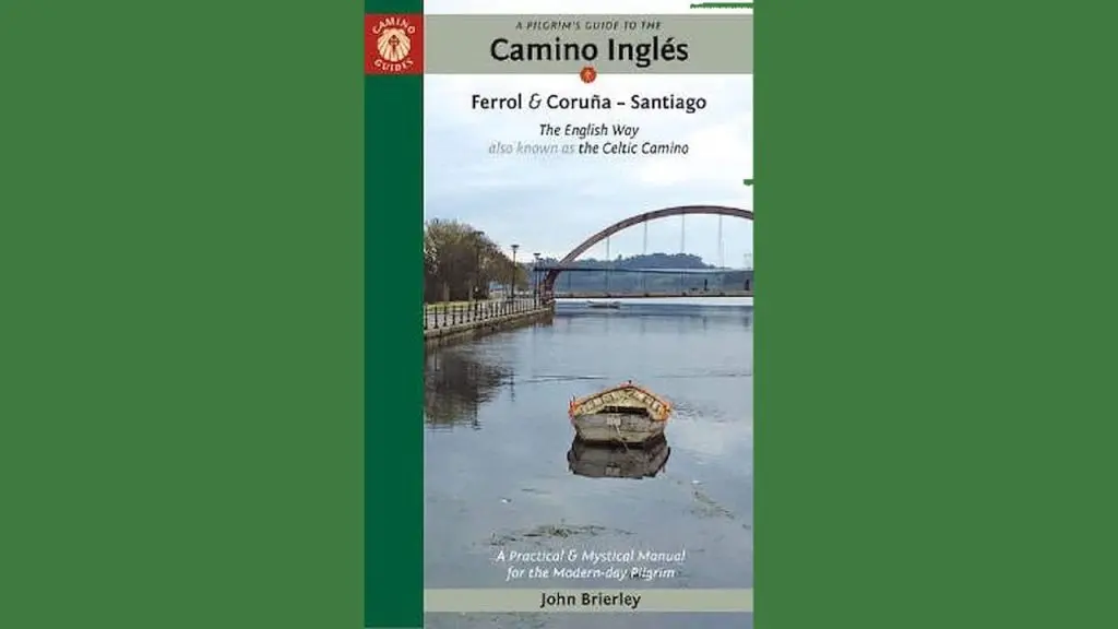 A Pilgrims Guide To The Camino Ingles And Celtic Camino John Brierley